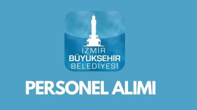 İzmir Büyükşehir Belediyesi Personel Alımı ve İş İlanları 
2024
